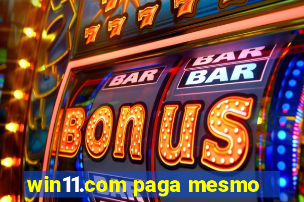 win11.com paga mesmo